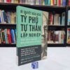 Bí Quyết Của Các Tỷ Phú Tự Thân Lập Nghiệp (Sách cũ)
