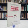 Khoa Học Về Sự Đơn Giản Để Đạt Được Điều Bạn Muốn (Sách cũ)