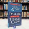Đam Mê - Bí Quyết Tạo Thành Công (Sách cũ)
