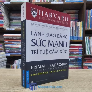 Lãnh Đạo Bằng Sức Mạnh Trí Tuệ Cảm Xúc (Sách cũ)