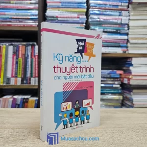 Nói Ra Đừng Sợ - Kỹ Năng Thuyết Trình Cho Người Mới Bắt Đầu - TB 2018 (Sách cũ)