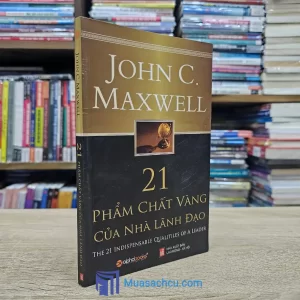 21 Phẩm Chất Vàng Của Nhà Lãnh Đạo (Sách cũ)