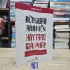 Đừng Bán Bảo Hiểm Hãy Trao Giải Pháp (Sách cũ)