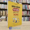 Bán Hàng - Tư Vấn Sao Cho Đúng (Sách Cũ)