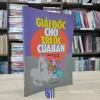 Giải Độc Cho Trí Óc Của Bạn (Sách Cũ)