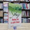 Sống Buông Bỏ Và Giải Thoát (Sách Cũ)