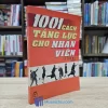 1001 Cách Tăng Lực Cho Nhân Viên (Sách cũ)