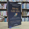 Bài Học Cuộc Sống - Cẩm Nang Tạo Dựng & Sống Một Cuộc Đời Xứng Đáng (Sách cũ)