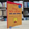 Đừng Nói Không Với Cuộc Sống (Sách cũ)