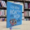Gia Đình Mình Hòa Hợp Là Được (Sách cũ)