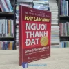 Hãy Làm Như Người Thành Đạt - TB 2019 (Sách Cũ)