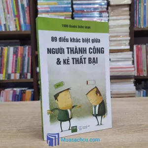 89 Điều Khác Biệt Giữa Người Thành Công Và Kẻ Thất Bại (Sách cũ)
