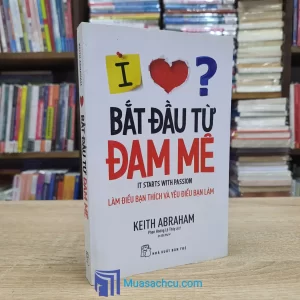 Bắt Đầu Từ Đam Mê (Sách cũ)