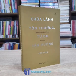 Chữa Lành Tổn Thương, Tự Do Tận Hưởng (Sách cũ)