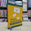Email Marketing - Thấu Hiếu Để Tối Ưu (Sách cũ)