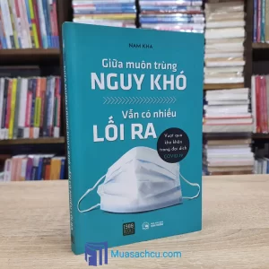 Giữa Muôn Trùng Nguy Khó Vẫn Có Nhiều Lối Ra (Sách cũ)