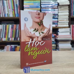 Học Làm Người - Phong Liễu (Sách cũ)