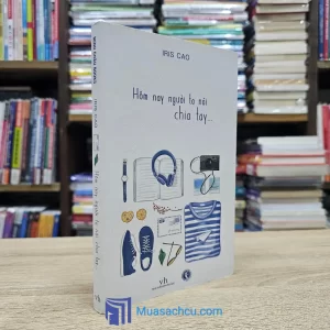 Hôm Nay Người Ta Nói Chia Tay (Sách cũ)