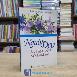 Người Đẹp Ăn Làm Sao, Nói Làm Sao? (Sách cũ)
