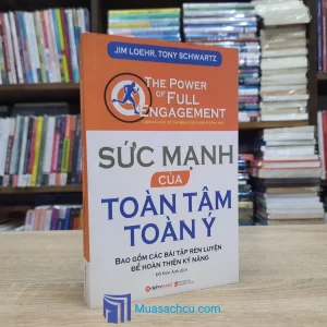 Sức Mạnh Của Toàn Tâm Toàn Ý (Sách cũ)