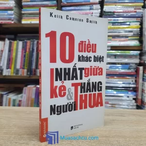 10 Điều Khác Biệt Nhất Giữa Kẻ Thắng & Người Thua (Sách cũ)