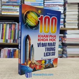 100 Khám Phá Khoa Học Vĩ Đại Nhất Trong Lịch Sử (Sách cũ)