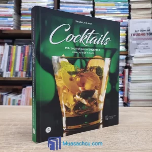 155 Công Thức Pha Chế Cocktail Đỉnh Cao Trên Thế Giới (Sách cũ)