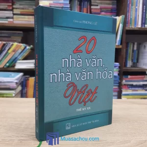 20 Nhà Văn, Nhà Văn Hóa Việt Thế Kỷ XX - Bìa cứng (Sách cũ)