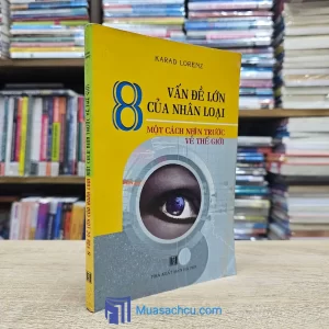 8 Vấn Đề Lớn Của Nhân Loại - Một Cách Nhìn Trước Về Thế Giới (Sách cũ)