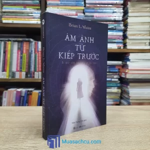 Ám Ảnh Từ Kiếp Trước - Brain L. Weiss (Sách cũ)