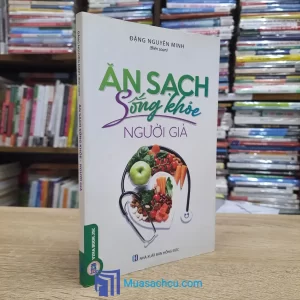 Ăn Sạch Sống Khoẻ - Người Già (Sách cũ)