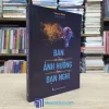 Bạn Có Nhiều Ảnh Hưởng Hơn Bạn Nghĩ (Sách cũ)