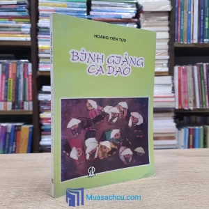 Bình Giảng Ca Dao - Hoàng Tiến Tựu (Sách cũ)