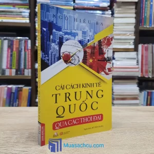 Cải Cách Kinh Tế Trung Quốc Qua Các Thời Đại (Sách cũ)
