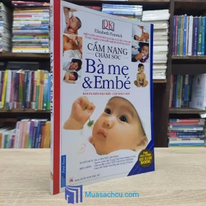Cẩm Nang Chăm Sóc - Bà Mẹ & Em Bé (Sách cũ)