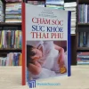 Chăm Sóc Sức Khỏe Thai Phụ (Sách cũ)