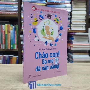 Chào Con! Ba Mẹ Đã Sẵn Sàng (Sách cũ)