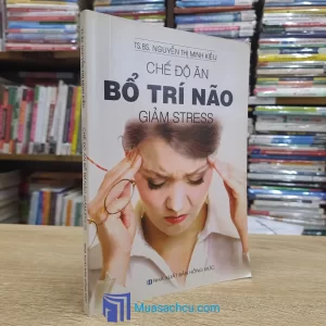 Chế Độ Ăn Bổ Trí Não Giảm Stress (Sách cũ)