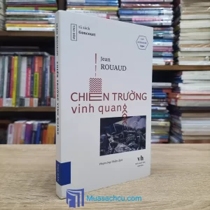 Chiến Trường Vinh Quang - Jean Rouaud (Sách cũ)