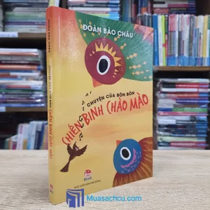 Chuyện Của Bôn Bôn - Chiến Binh Chào Mào (Sách Cũ)