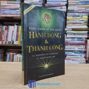 Cuộc Chiến Vì Sức Khoẻ Hành Động & Thành Công (Sách cũ)