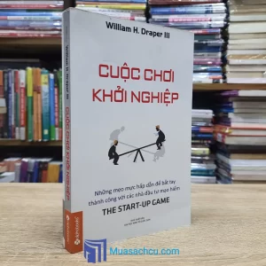 Cuộc Chơi Khởi Nghiệp - William H. Draper III (Sách cũ)