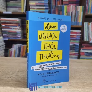 Đảo Ngược Thói Thường - Sự Thật Tàn Bạo Về Những Bí Mật Thành Công Chưa Ai Dám Nói Bạn Biết (Sách Cũ)