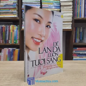 Để Làn Da Luôn Tươi Sáng (Sách cũ)