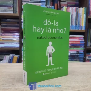 Đô-La Hay Lá Nho? - Lột Trần Cô Nàng Kinh Tế Học (Sách cũ)