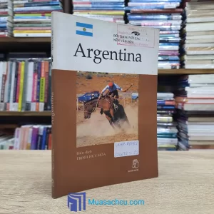 Đối Thoại Với Các Nền Văn Hóa - Argentina (Sách cũ)