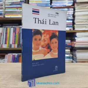 Đối Thoại Với Các Nền Văn Hóa - Thái Lan (Sách cũ)