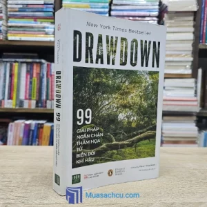 Drawdown - 99 Giải Pháp Ngăn Chặn Thảm Họa Từ Biến Đổi Khí Hậu (Sách cũ)