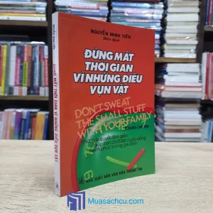 Đừng Mất Thời Gian Vì Những Điều Vụn Vặt (Sách cũ)