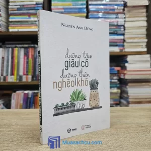 Dưỡng Tâm Giàu Có - Dưỡng Thân Nghèo Khó (Sách cũ)